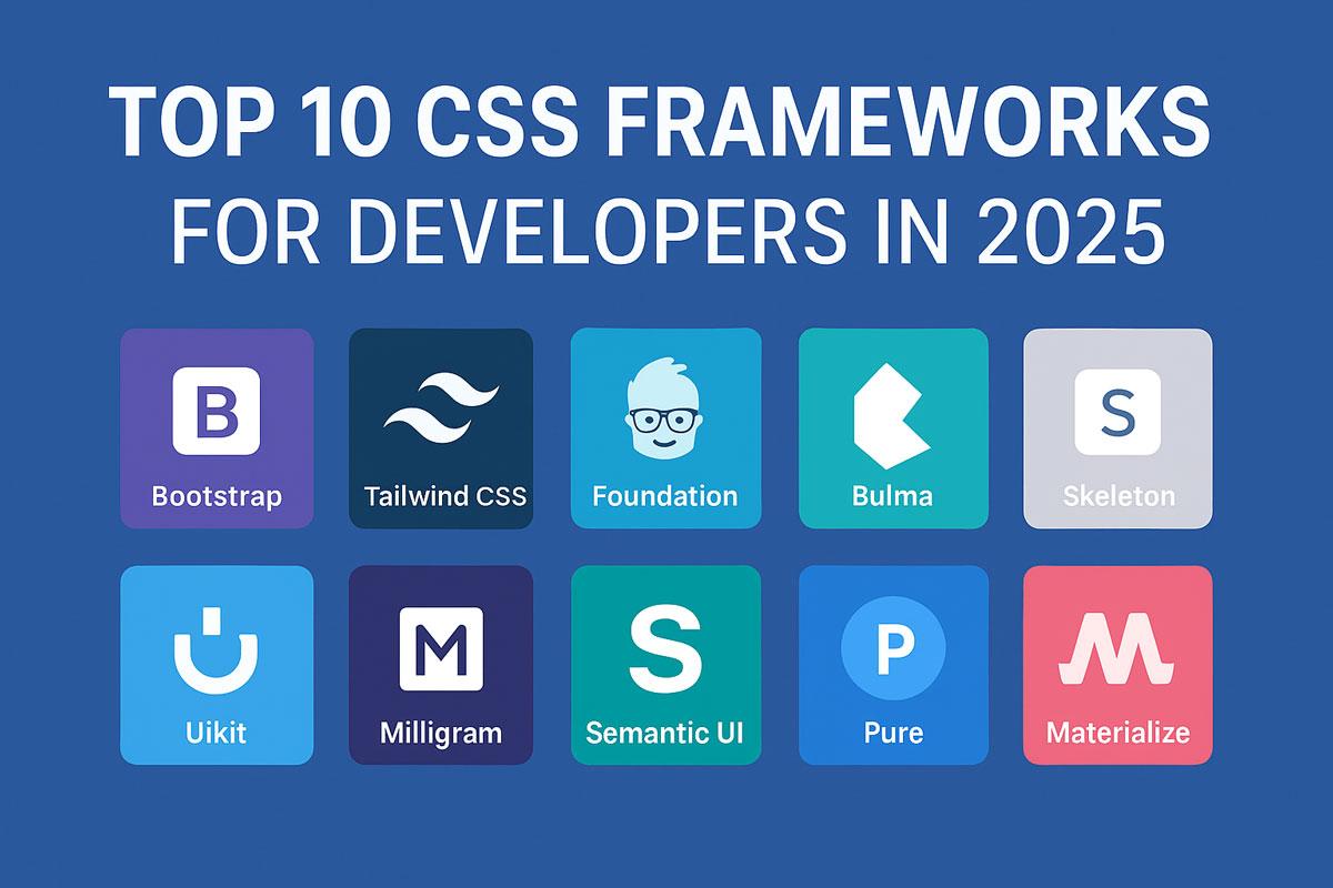 Top 10 CSS Frameworks for Web Developers & Designers in 2025